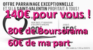 140€ parrainage filleul boursorama banque st valentin 25-02-2015