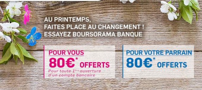 110€ offerts pour l’ouverture d’un compte Boursorama Banque via un parrain jusqu’au 18 mai 2016