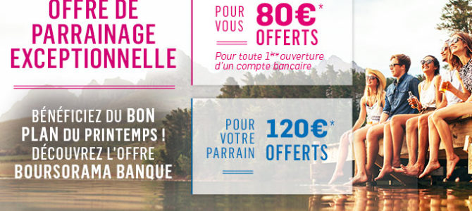 120€ offerts pour l’ouverture d’un compte Boursorama Banque via un parrain jusqu’au 18 mai 2016