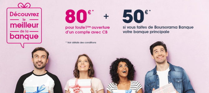 170€ offerts pour l’ouverture d’un compte Boursorama Banque via un parrain à partir du 10 janvier 2020