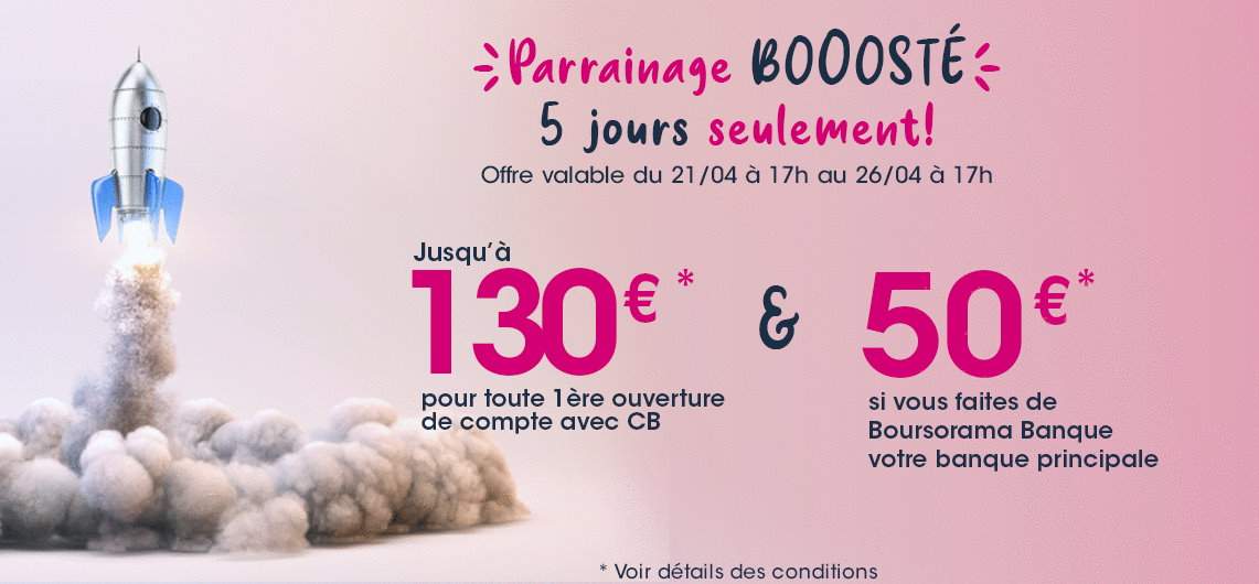 230€ offerts pour l’ouverture d’un compte Boursorama Banque via un parrain jusqu’au 26 avril 2021